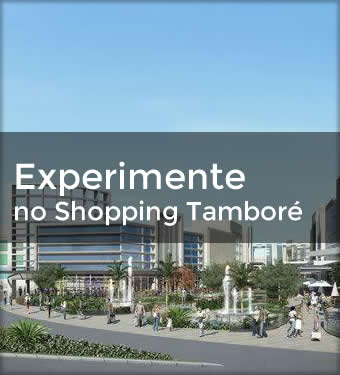 Experimente no Shopping Tamboré
